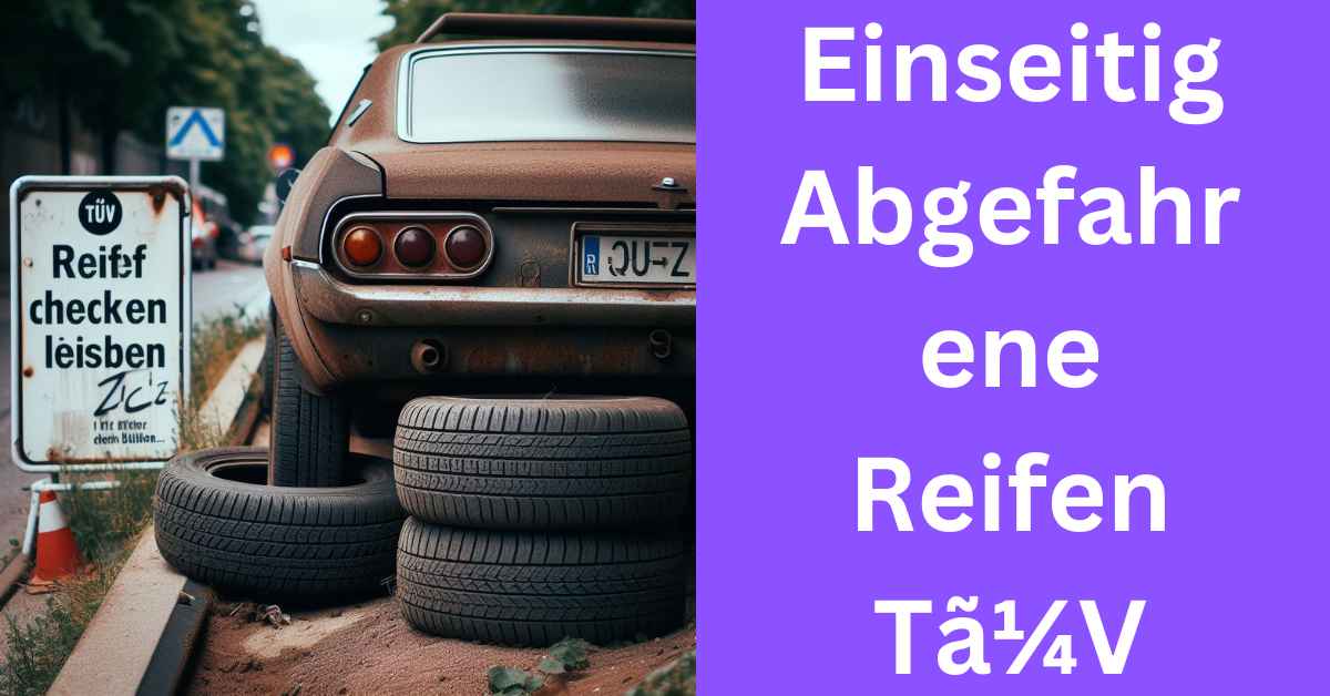 Einseitig Abgefahrene Reifen Tã¼V